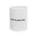 Custom Printable Ceramic Mug — 'Print It Your Way' 11oz & 15oz