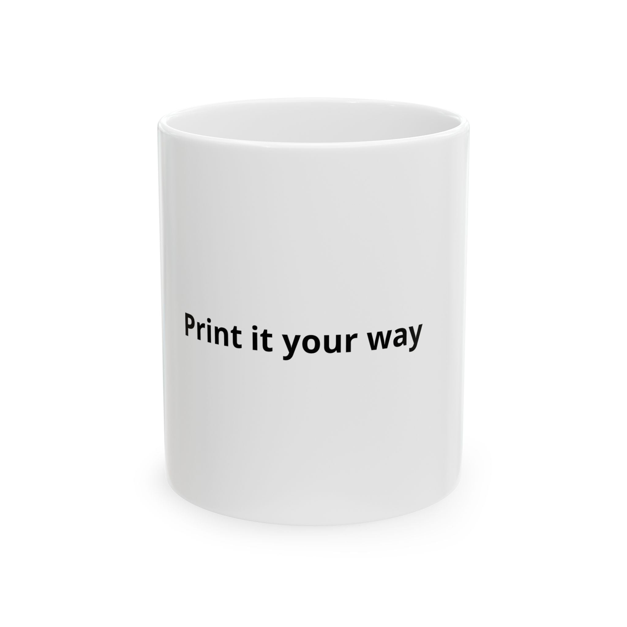 Custom Printable Ceramic Mug — 'Print It Your Way' 11oz & 15oz
