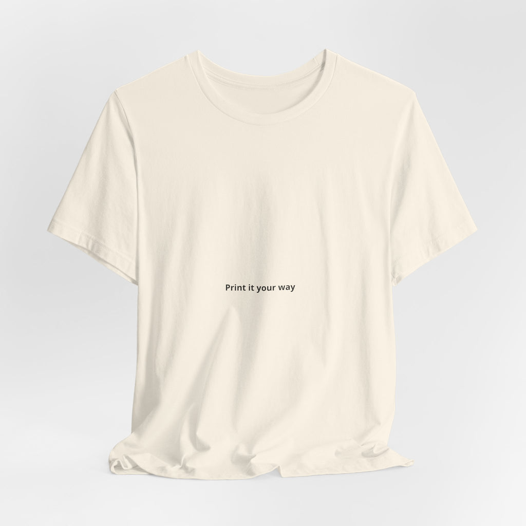 Minimalist 'Print It Your Way' White Tee — Casual Unisex Short Sleeve Shirt