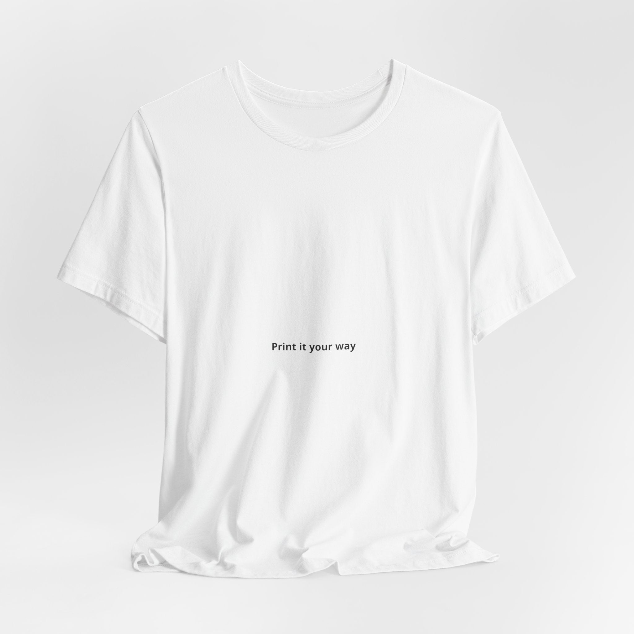 Minimalist 'Print It Your Way' White Tee — Casual Unisex Short Sleeve Shirt