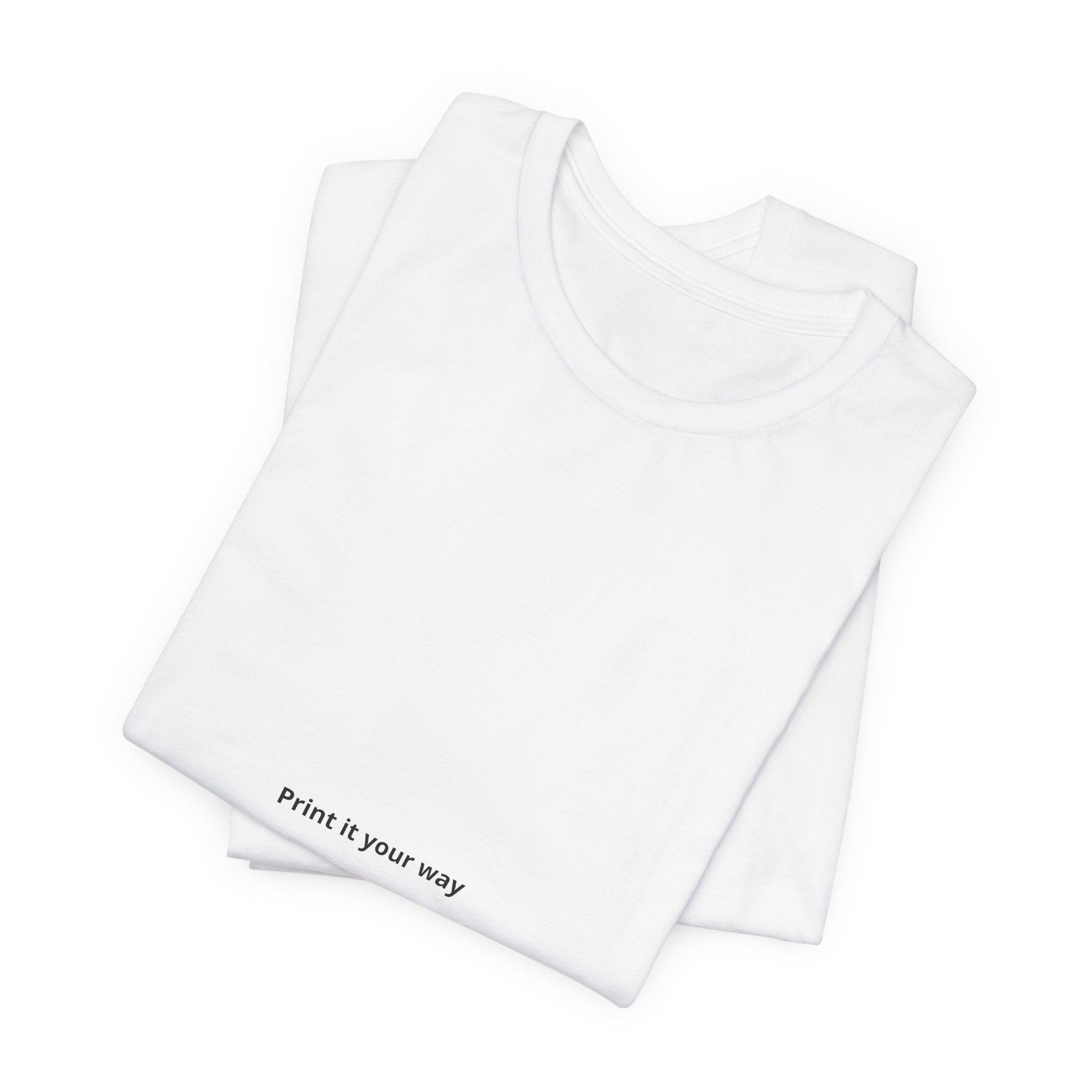 Minimalist 'Print It Your Way' White Tee — Casual Unisex Short Sleeve Shirt