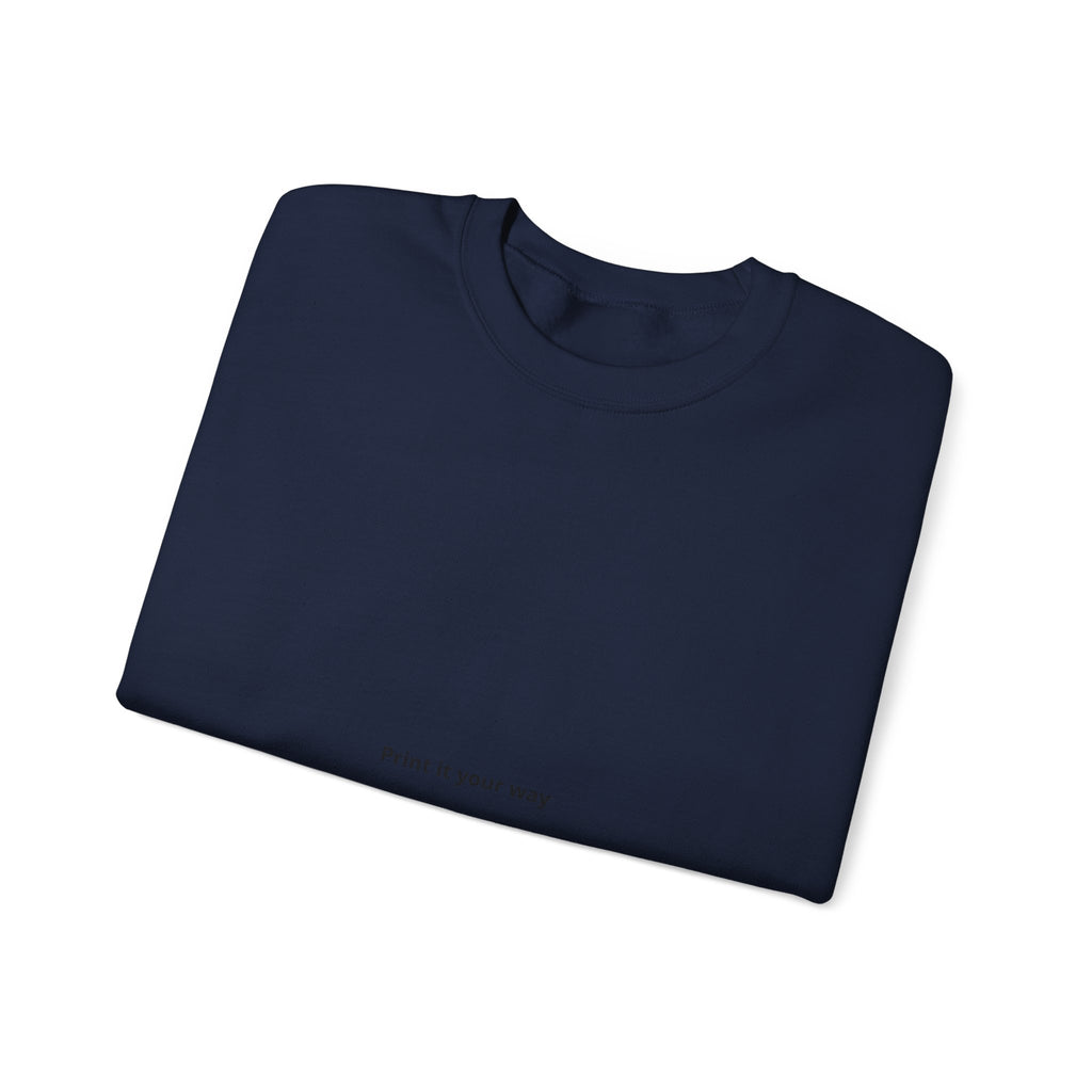 Minimalist Crewneck Sweatshirt - "Print It Your Way" Center Text