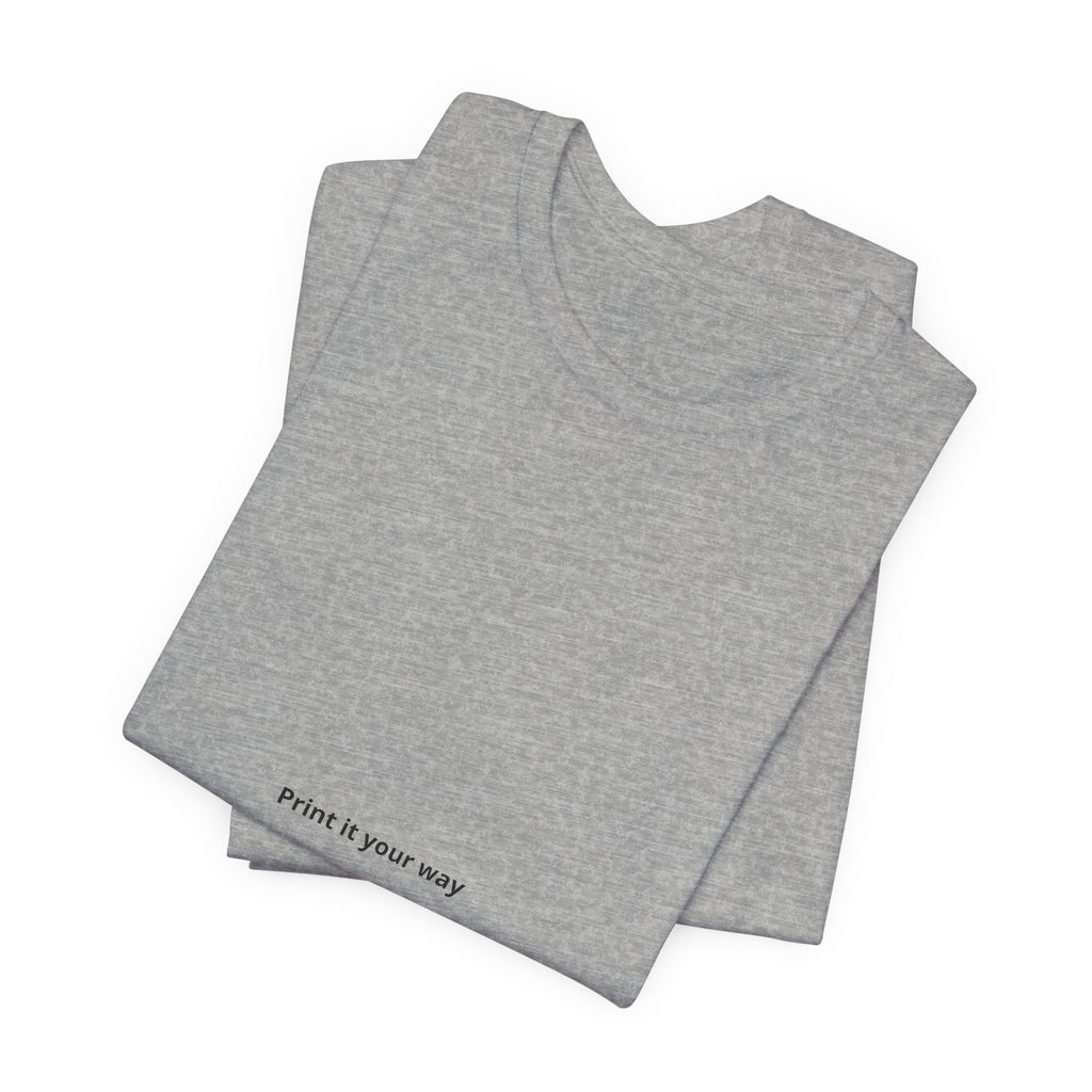 Minimalist 'Print It Your Way' White Tee — Casual Unisex Short Sleeve Shirt